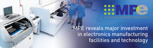 MPE reveals major investment in electronics manufacturing facilities and technology