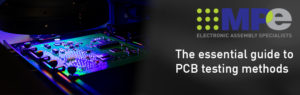 The essential guide to PCB testing methods